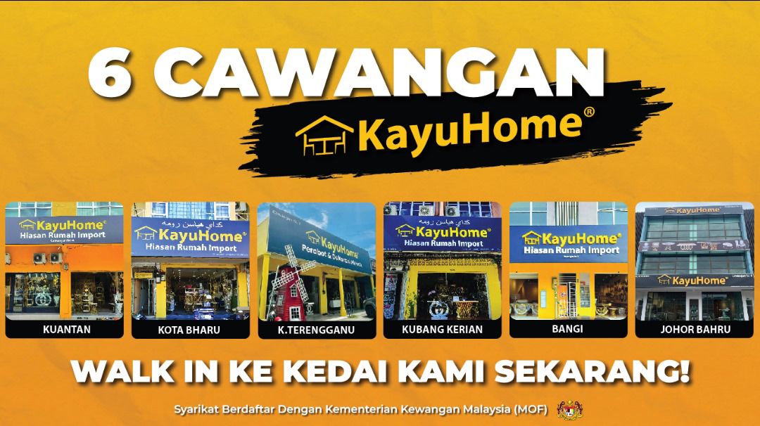 Enam cawangan KayuHome: Kuantan, Kota Bharu, Kuala Terengganu, Kubang Kerian, Bangi dan Johor Bahru